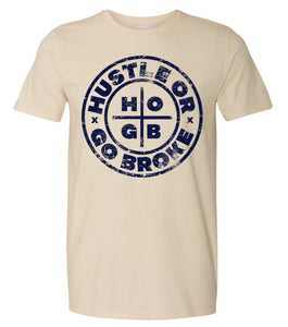 Hustle or Go Broke - Off White T-shirt