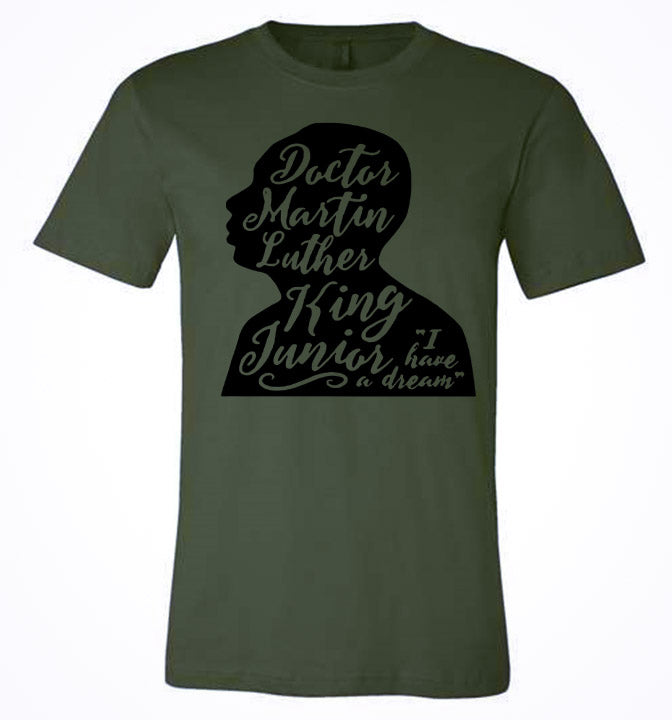 MLK I Have A Dream- Olive Green