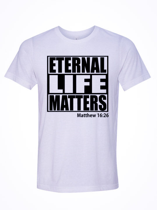 Eternal Life Matters - White